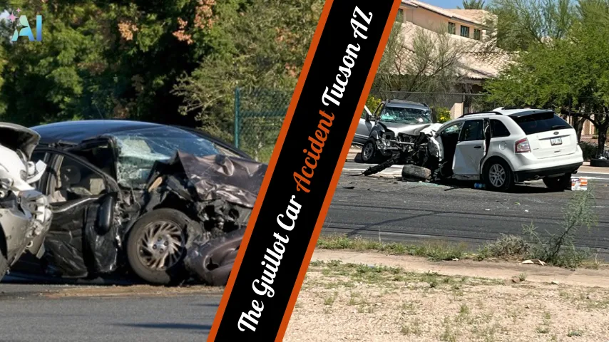 The Guillot Car Accident Tucson AZ A Tragic Incident