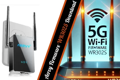 Aervy Firmware WR302S Download A Comprehensive Guide