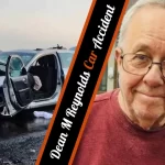 The Dean M Reynolds Car Accident A Tragic Incident and Its Aftermath