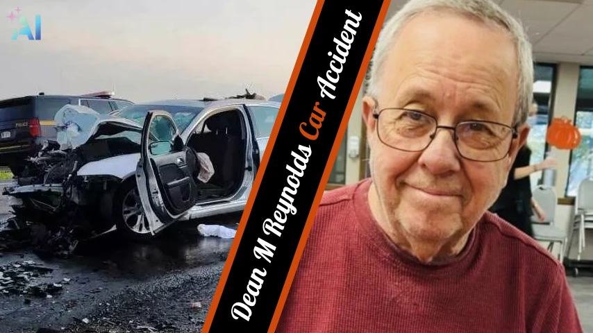 The Dean M Reynolds Car Accident A Tragic Incident and Its Aftermath