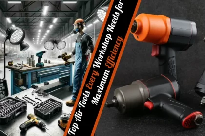 Top Air Tools Every Workshop Needs for Maximum Efficiency [Boost Productivity Now]